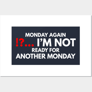 Monday again !?... I’m not ready for another Monday Posters and Art